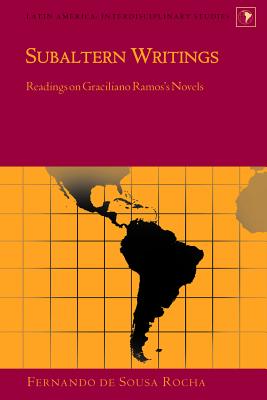 Subaltern Writings: Readings on Graciliano Ramos’s Novels