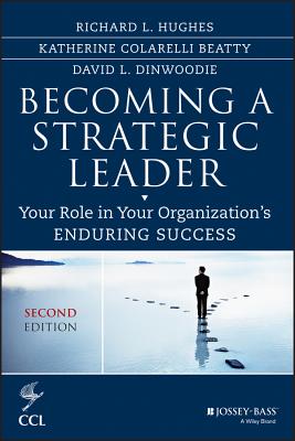 Becoming a Strategic Leader: Your Role in Your Organization’s Enduring Success