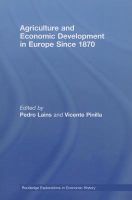 Agriculture and Economic Development in Europe Since 1870