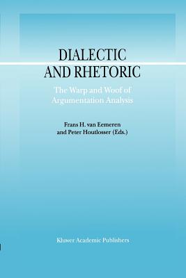 Dialectic and Rhetoric: The Warp and Woof of Argumentation Analysis