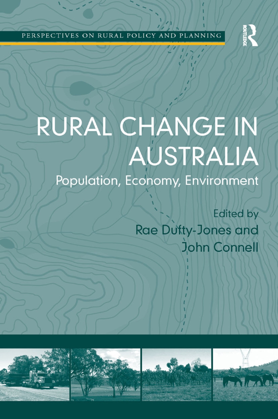 Rural Change in Australia: Population, Economy, Environment. by Rae Dufty-Jones and John Connell