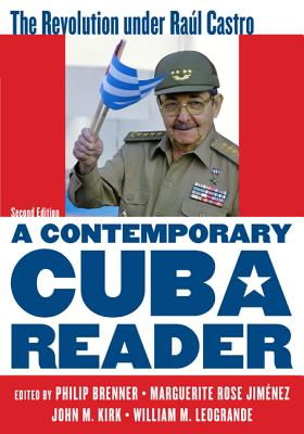 A Contemporary Cuba Reader: The Revolution Under Ra�l Castro