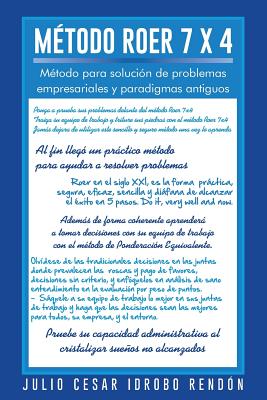 Método ROER 7 x 4: Método Para Solución De Problemas Empresariales Y Paradigmas Antiguos