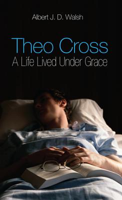 Theo Cross: A Life Lived under Grace