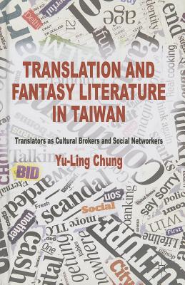 Translation and Fantasy Literature in Taiwan: Translators as Cultural Brokers and Social Networkers