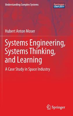 Systems Engineering, Systems Thinking, and Learning: A Case Study in Space Industry