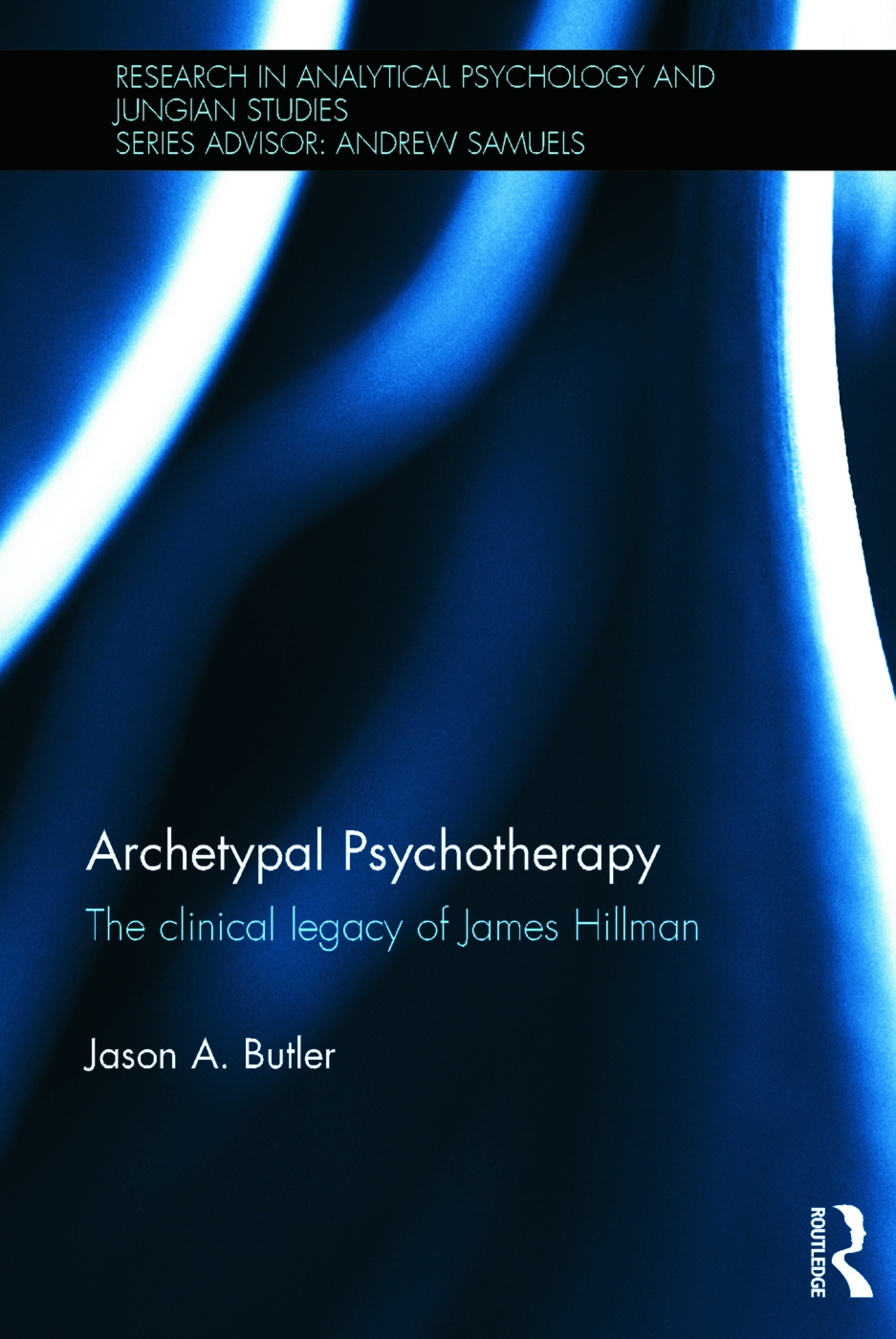 Archetypal Psychotherapy: The Clinical Legacy of James Hillman