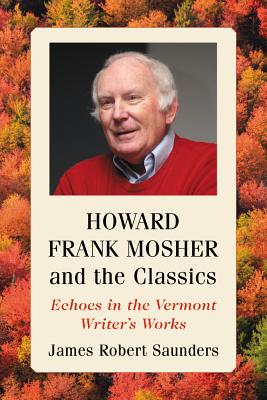 Howard Frank Mosher and the Classics: Echoes in the Vermont Writer’s Works