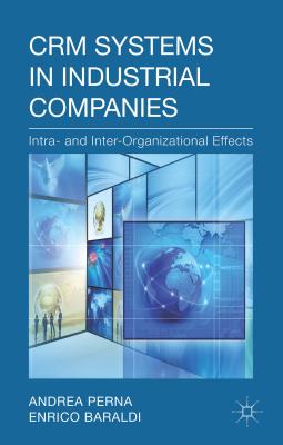 CRM Systems in Industrial Companies: Intra- and Inter-Organizational Effects