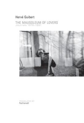 The Mausoleum of Lovers: Journals 1976-1991