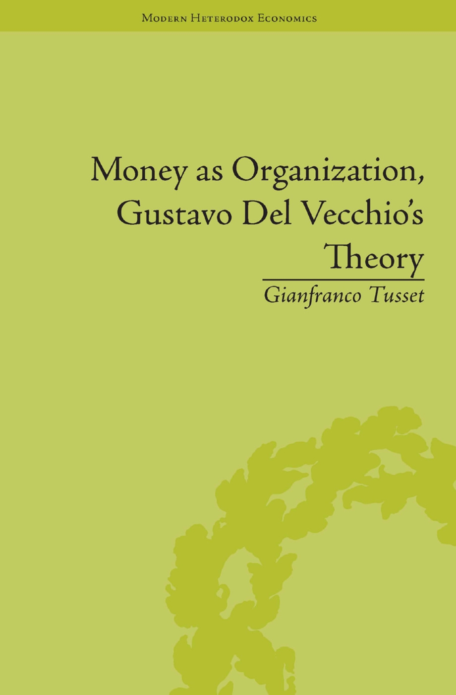 Money as Organization, Gustavo del Vecchio’s Theory