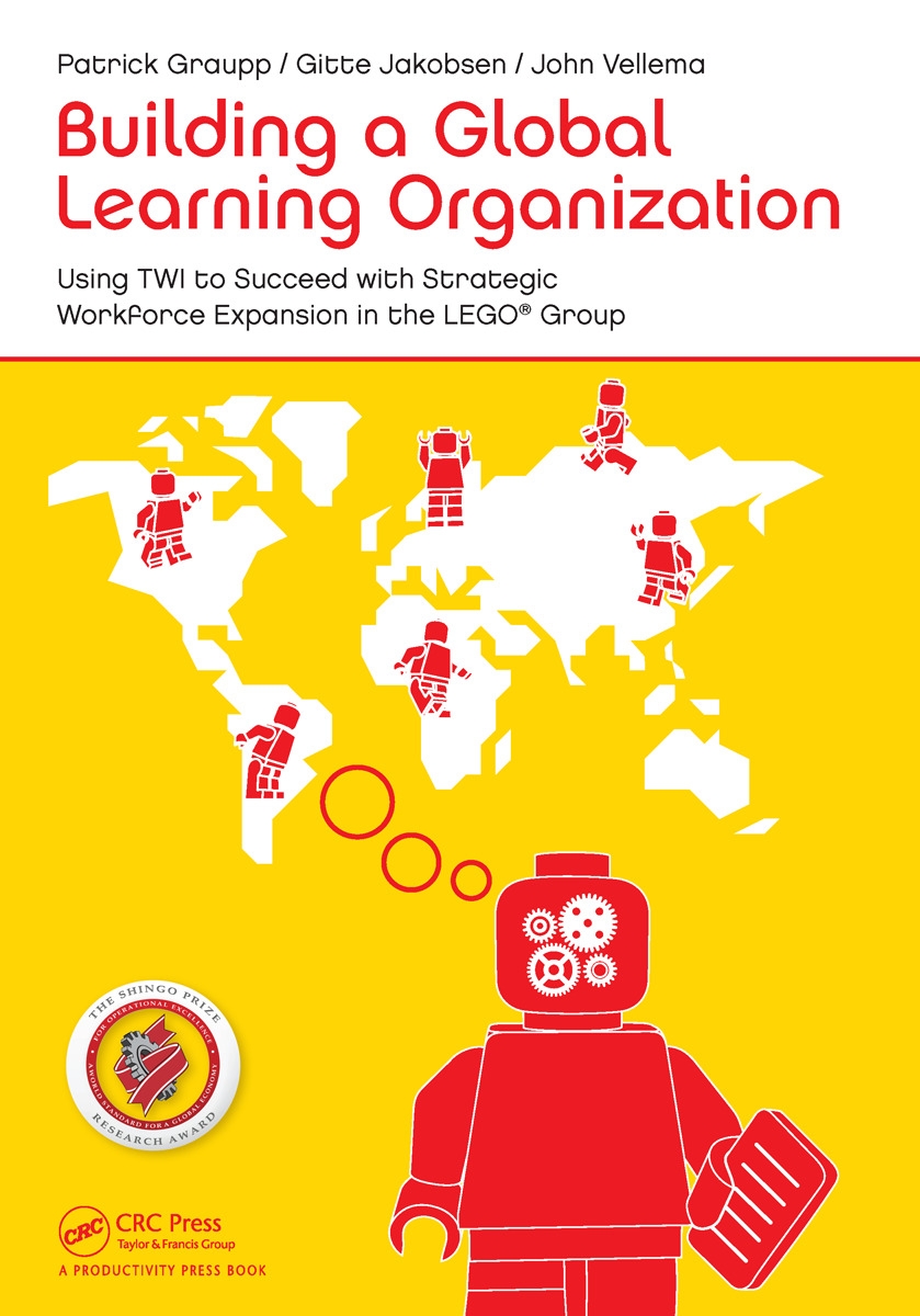 Building a Global Learning Organization: Using Twi to Succeed with Strategic Workforce Expansion in the Lego Group