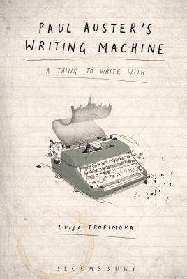 Paul Auster’s Writing Machine: A Thing to Write with