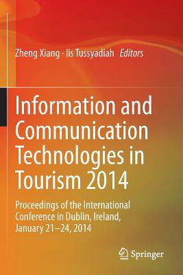 Information and Communication Technologies in Tourism 2014: Proceedings of the International Conference in Dublin, Ireland, Janu