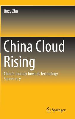 China Cloud Rising: China’s Journey Towards Technology Supremacy