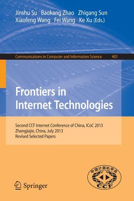 Frontiers in Internet Technologies: Second Ccf Internet Conference of China, Icoc 2013, Zhangjiajie, China. Revised Selected Pap