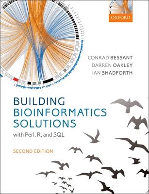 Building Bioinformatics Solutions: With Perl, R, and SQL