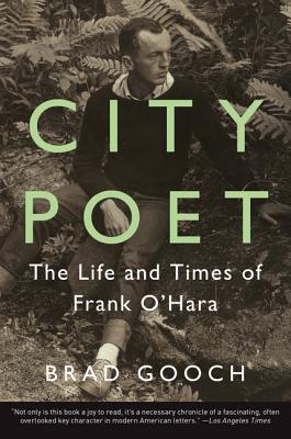 City Poet: The Life and Times of Frank O’Hara