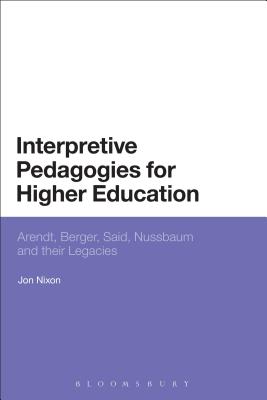 Interpretive Pedagogies for Higher Education: Arendt, Berger, Said, Nussbaum and Their Legacies