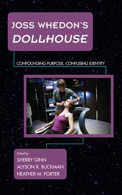 Joss Whedon’s Dollhouse: Confounding Purpose, Confusing Identity