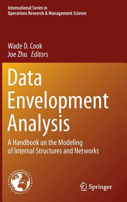 Data Envelopment Analysis: A Handbook of Modeling of Internal Structures and Networks