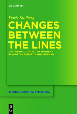 Changes Between the Lines: Diachronic Contact Phenomena in Written Pennsylvania German