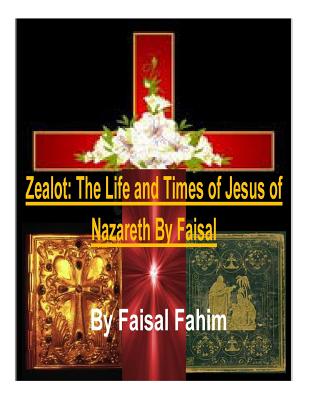 Zealot: The Life and Times of Jesus of Nazareth by Faisal