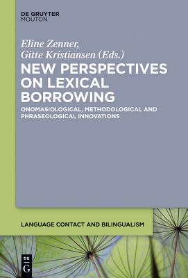 New Perspectives on Lexical Borrowing: Onomasiological, Methodological and Phraseological Innovations