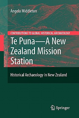 Te Puna - a New Zealand Mission Station: Historical Archaeology in New Zealand