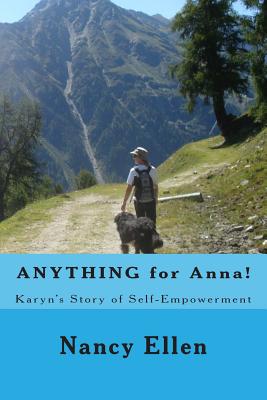 Anything for Anna!: Karyn’s Story of Self-empowerment