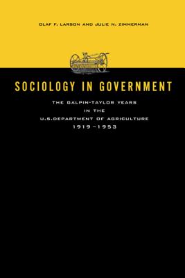 Sociology in Government: The Galpin-Taylor Years in the U.S. Department of Agriculture, 1919-1953