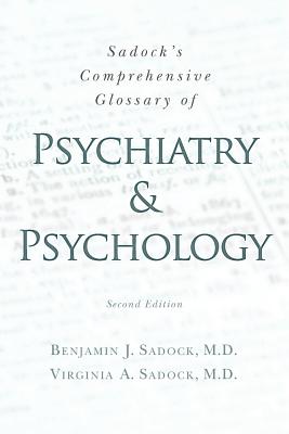 Sadock’s Comprehensive Glossary of Psychiatry and Psychology