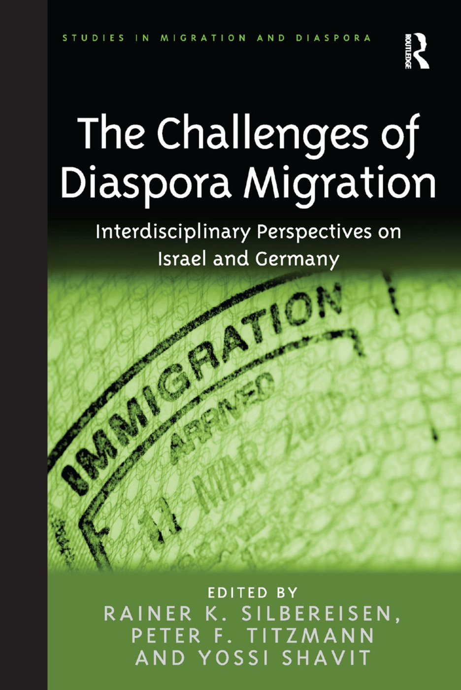 The Challenges of Diaspora Migration: Interdisciplinary Perspectives on Israel and Germany. Edited by Rainer K. Silbereisen, Peter F. Titzmann and Yos