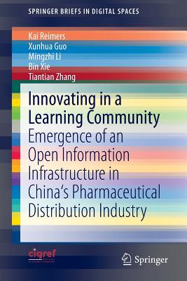 Innovating in a Learning Community: Emergence of an Open Information Infrastructure in China’s Pharmaceutical Distribution Indus