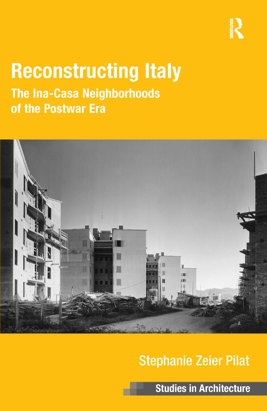 Reconstructing Italy: The Ina-Casa Neighborhoods of the Postwar Era