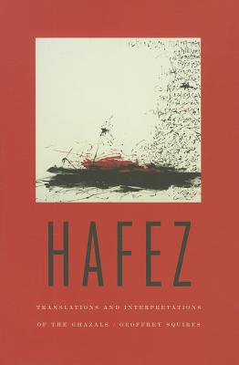 Hafez: Translations and Interpretations of the Ghazals