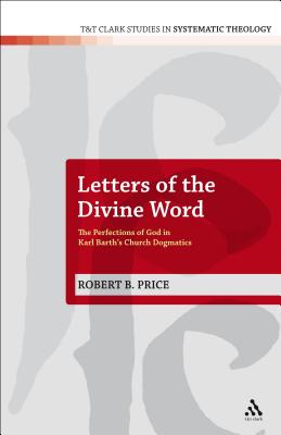 Letters of the Divine Word: The Perfections of God in Karl Barth’s Church Dogmatics