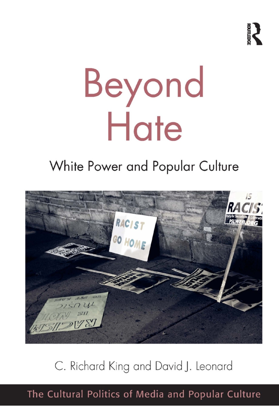 Beyond Hate: White Power and Popular Culture. C. Richard King and David J. Leonard