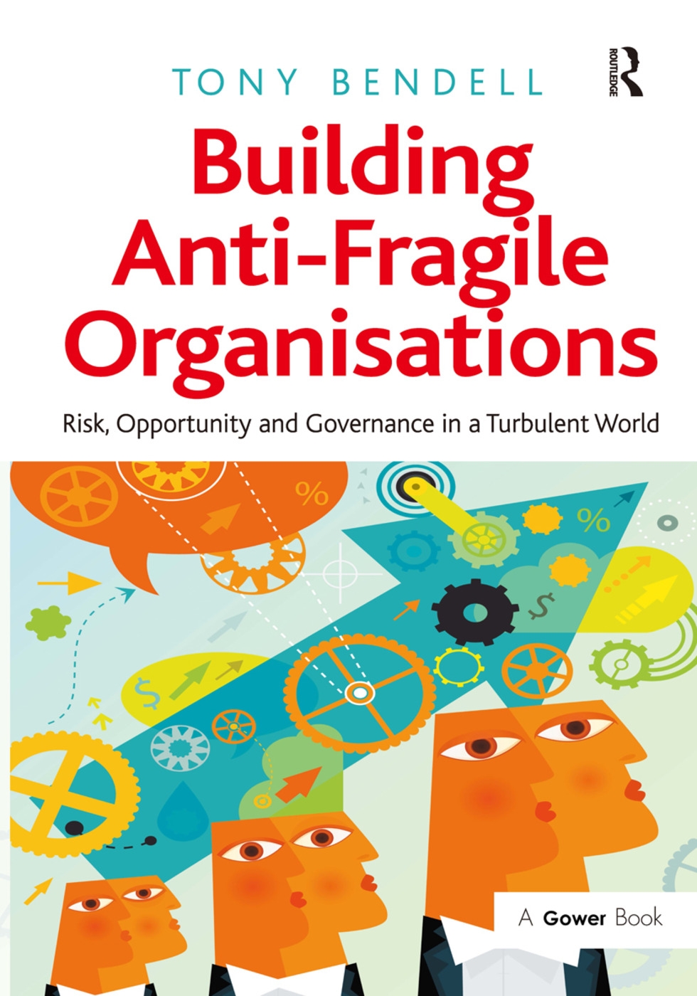 Building Anti-Fragile Organisations: Risk, Opportunity and Governance in a Turbulent World