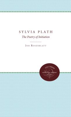Sylvia Plath: The Poetry of Initiation