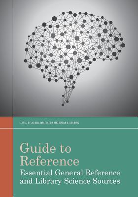 Guide to Reference: Essential General Reference and Library Science Sources