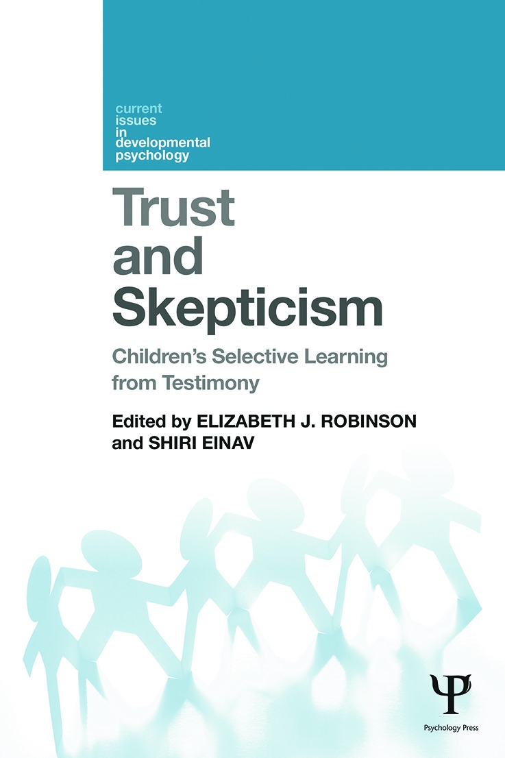 Trust and Skepticism: Children’s Selective Learning from Testimony