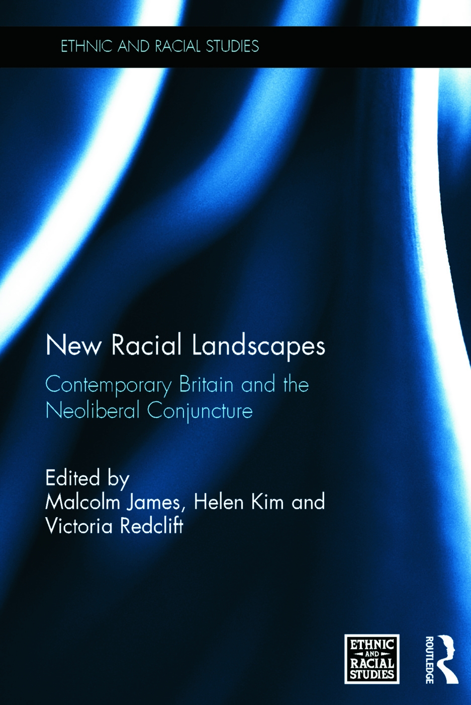 New Racial Landscapes: Contemporary Britain and the Neoliberal Conjuncture