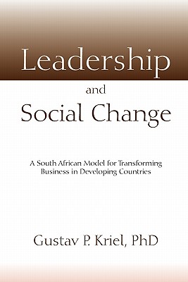 Leadership and Social Change: A South African Model for Transforming Business in Developing Countries