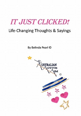 It Just Clicked!: Life-Changing Sayings & Thoughts