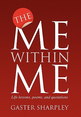 The Me Within Me: Life Lessons, Poems, and Quotations