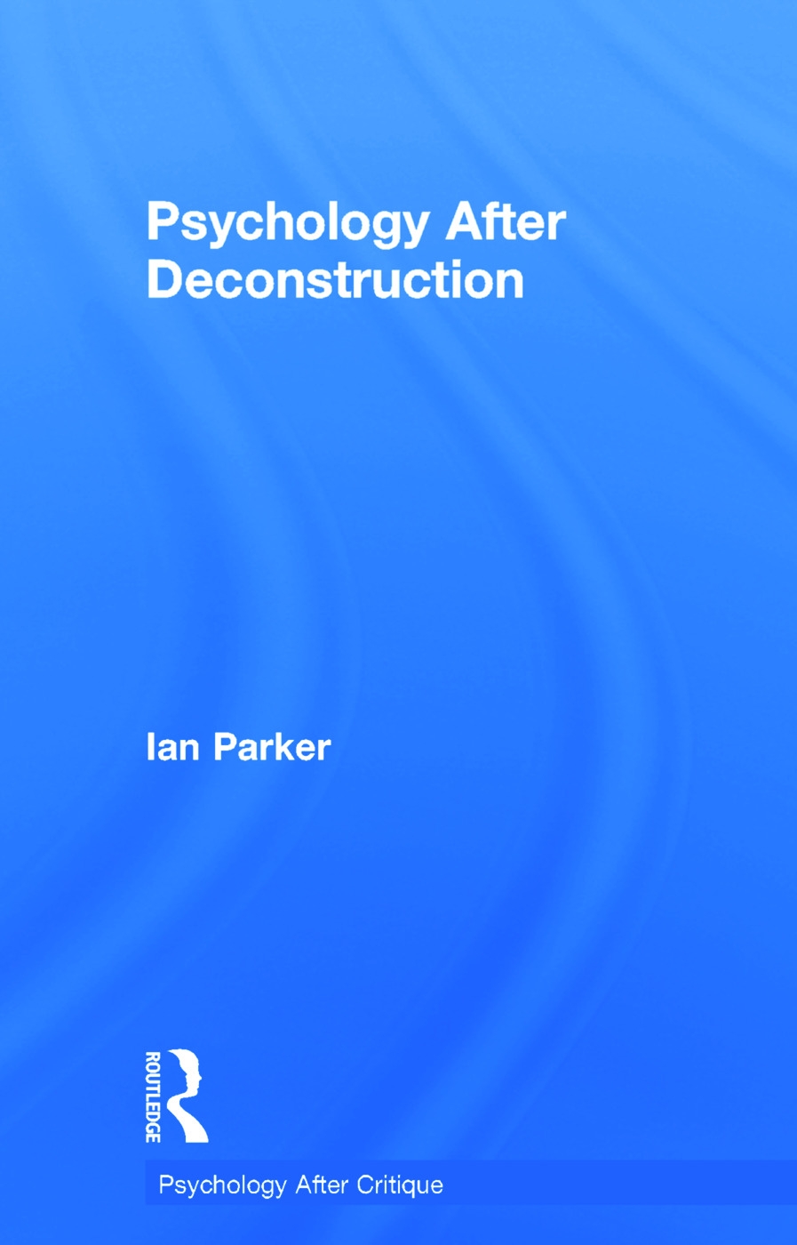 Psychology After Deconstruction: Erasure and Social Reconstruction