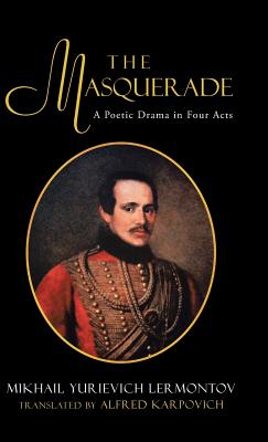 The Masquerade: A Poetic Drama in Four Acts
