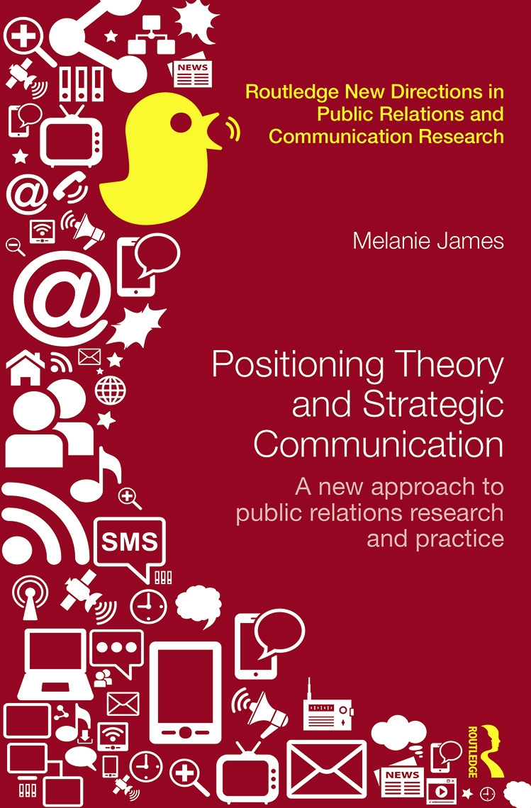 Positioning Theory and Strategic Communication: A new approach to public relations research and practice