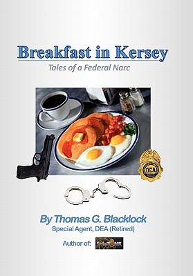 Breakfast in Kersey: Tales of a Federal Narc